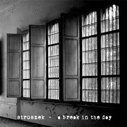 Stroszek : A Break in the Day